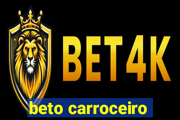 beto carroceiro