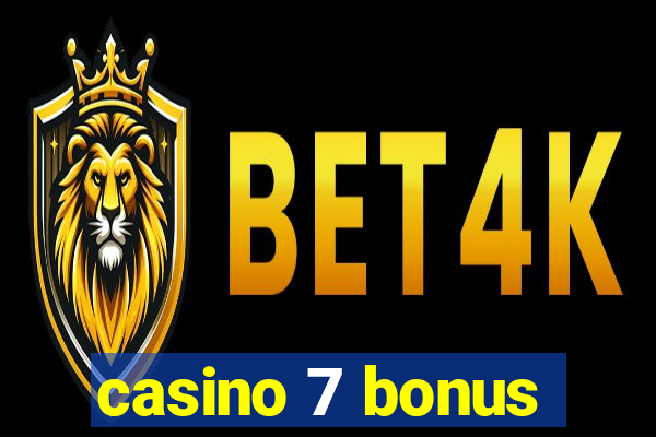 casino 7 bonus