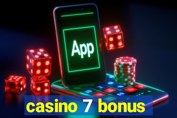 casino 7 bonus