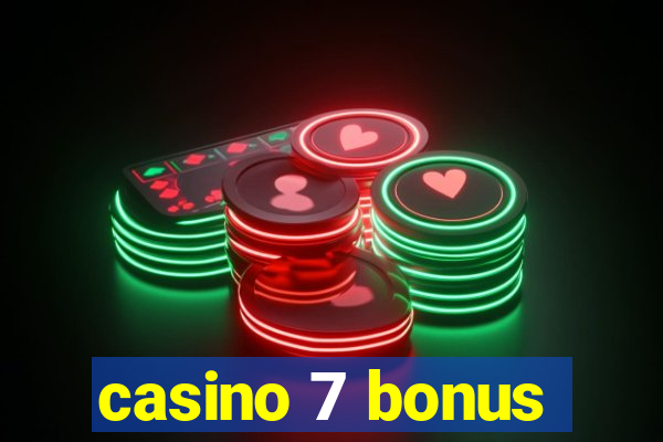 casino 7 bonus