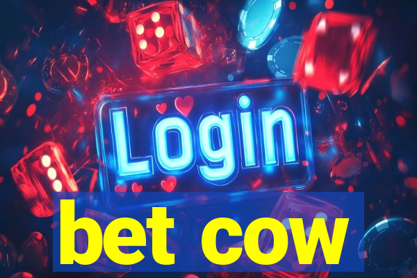 bet cow