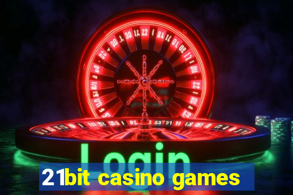 21bit casino games