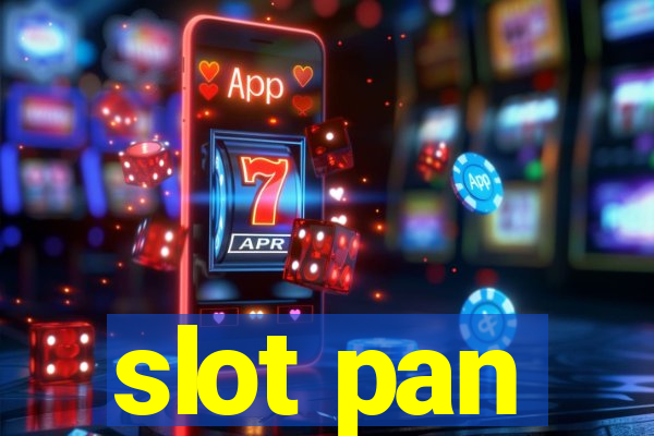 slot pan