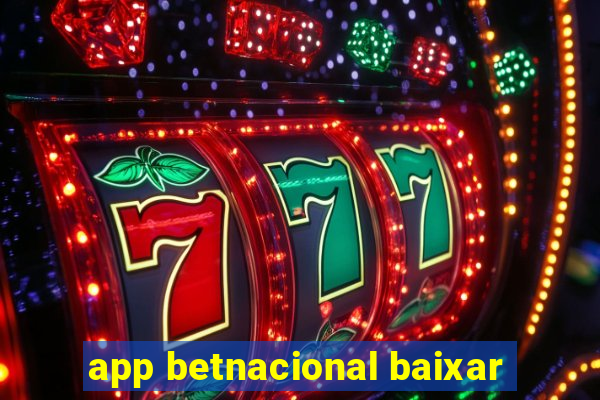 app betnacional baixar