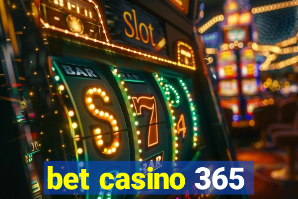 bet casino 365