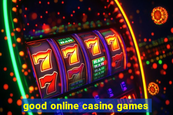 good online casino games