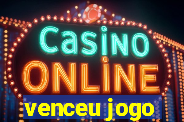 venceu jogo