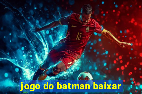 jogo do batman baixar