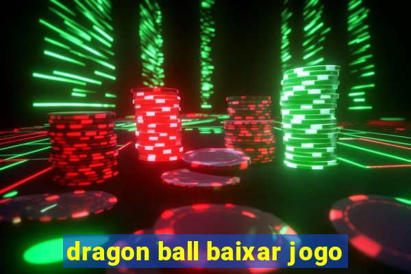 dragon ball baixar jogo