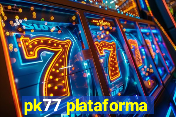 pk77 plataforma