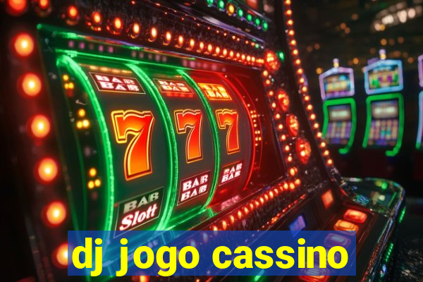 dj jogo cassino