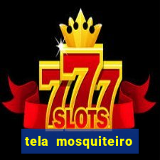 tela mosquiteiro tic tac