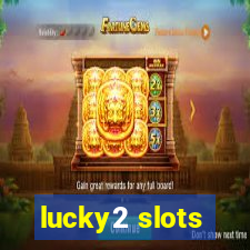 lucky2 slots