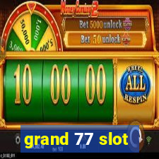 grand 77 slot