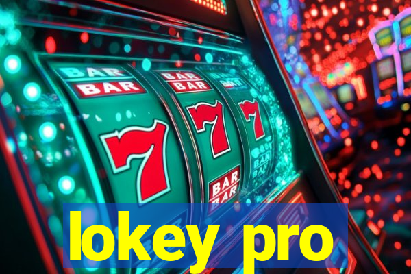 lokey pro