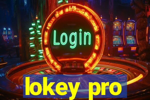 lokey pro