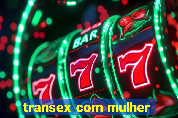 transex com mulher