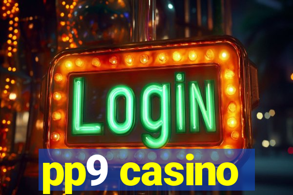 pp9 casino