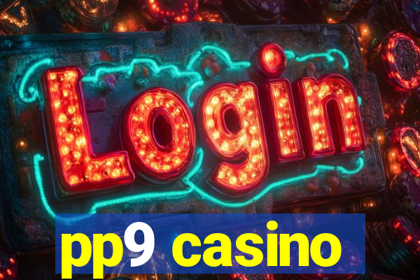 pp9 casino