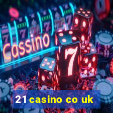 21 casino co uk