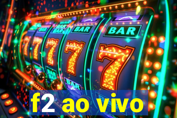 f2 ao vivo