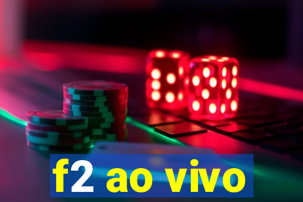 f2 ao vivo