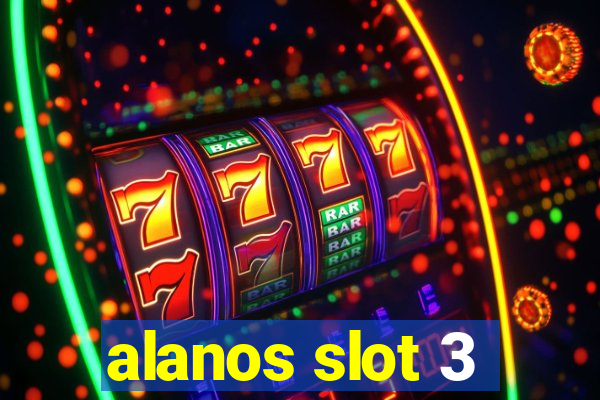 alanos slot 3