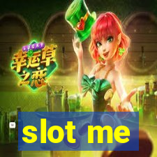 slot me