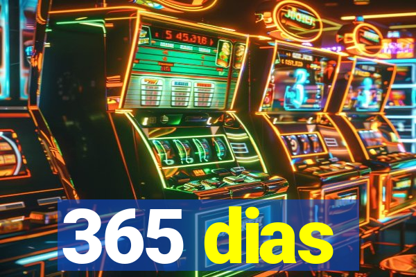 365 dias