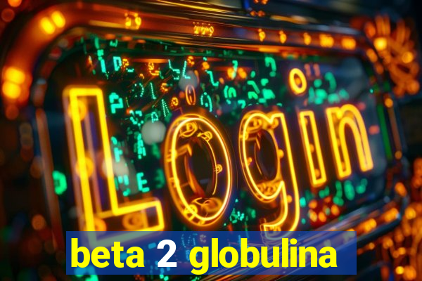 beta 2 globulina