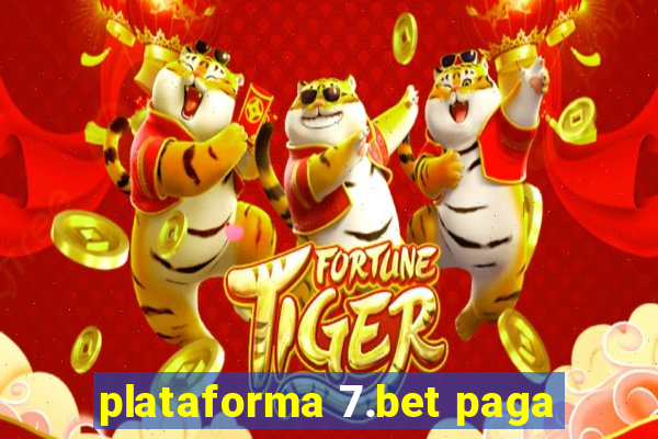 plataforma 7.bet paga