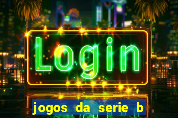 jogos da serie b ao vivo