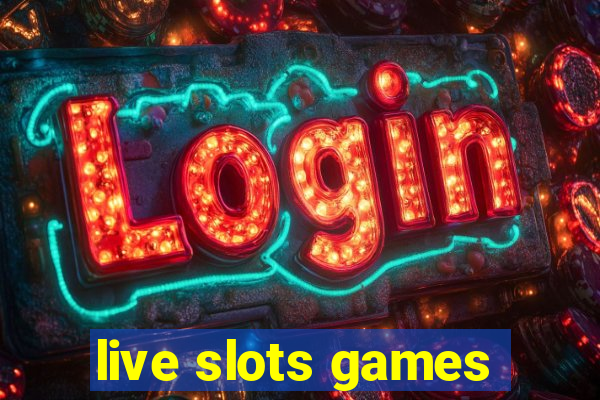 live slots games