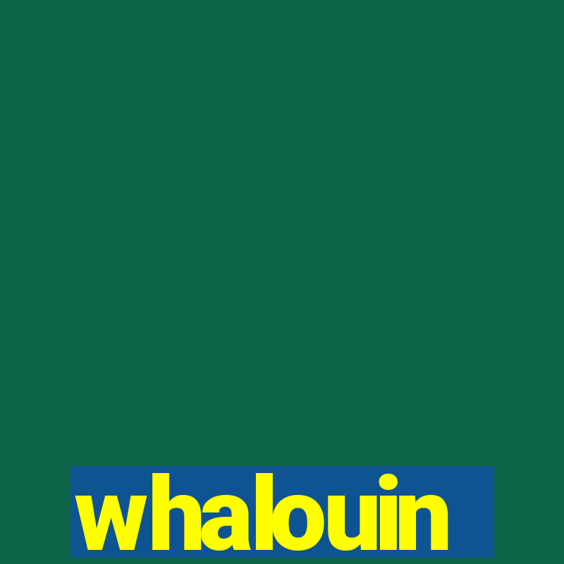 whalouin