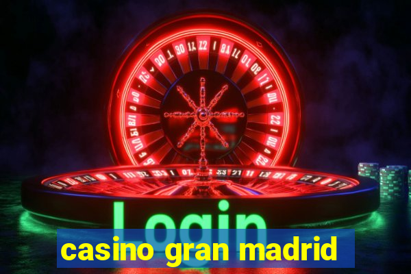 casino gran madrid