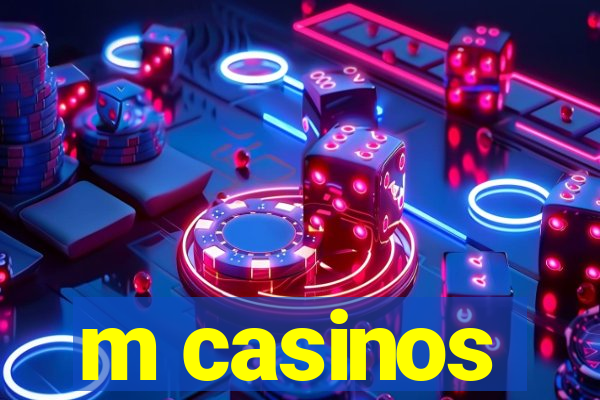 m casinos