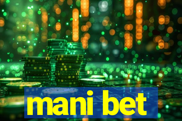 mani bet