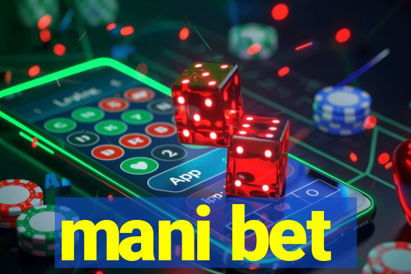 mani bet