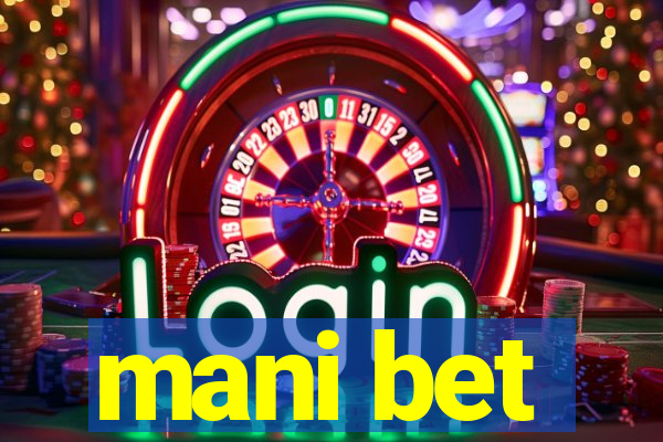 mani bet