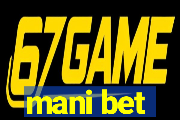 mani bet