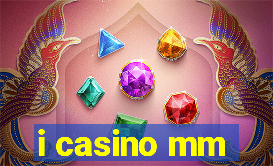 i casino mm