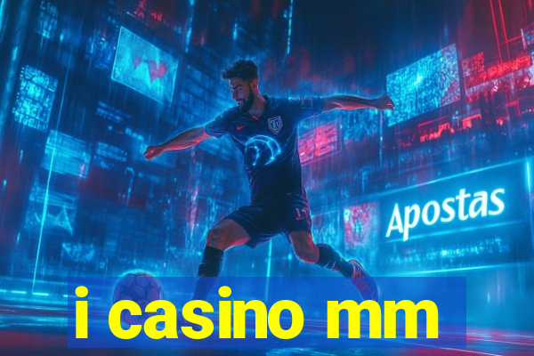 i casino mm