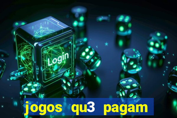 jogos qu3 pagam dinheiro de verdade