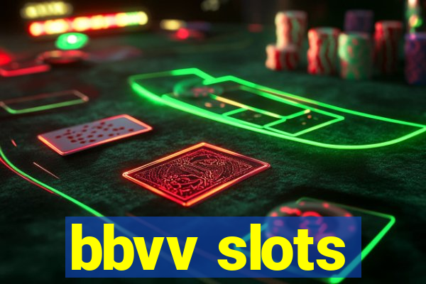 bbvv slots