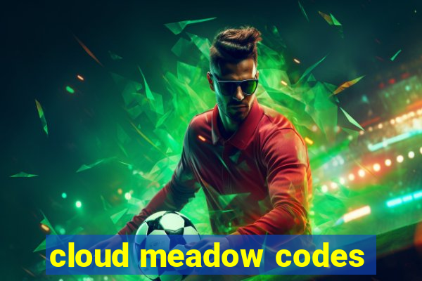 cloud meadow codes