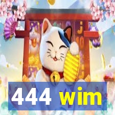 444 wim