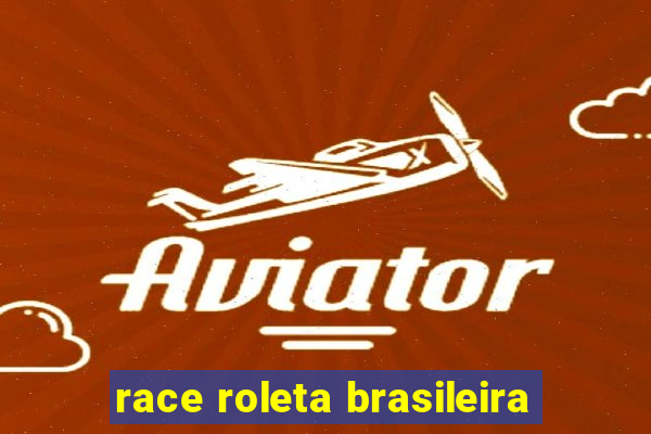 race roleta brasileira