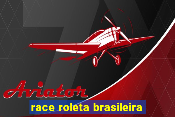 race roleta brasileira