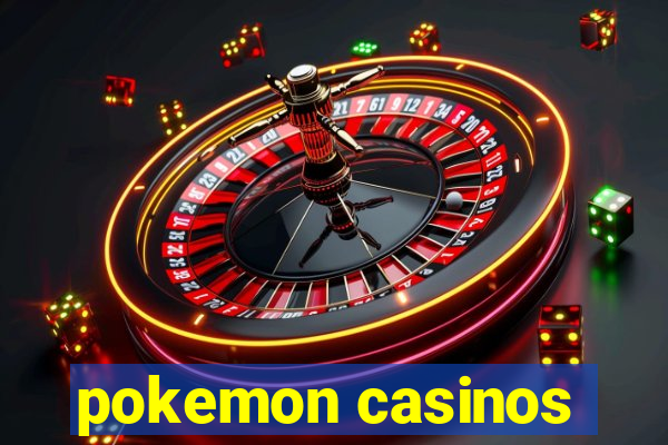 pokemon casinos