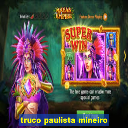 truco paulista mineiro